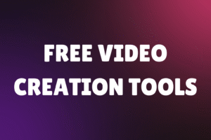 Free Video Creation Tools