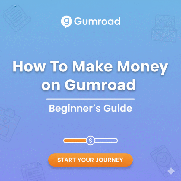 Free How to Make Money on Gumroad Beginner’s Guide