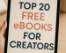 Top 20 Free eBooks for Creators (Instant Download)